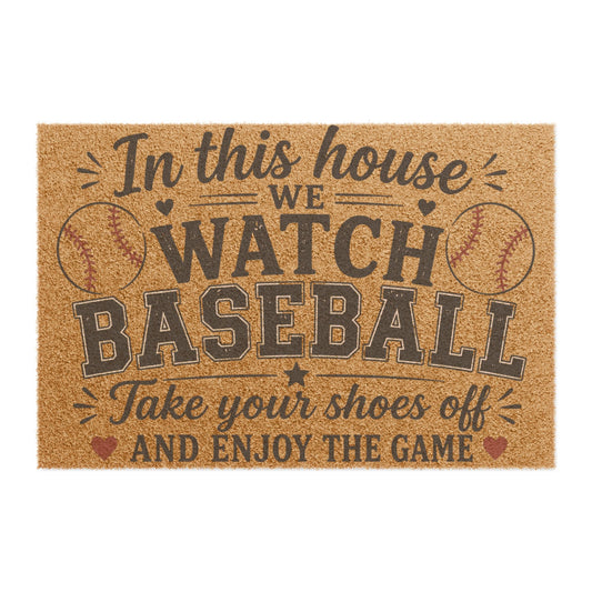 Doormat — 'In This House We Watch Baseball' Welcome Mat (Take Your Shoes Off)