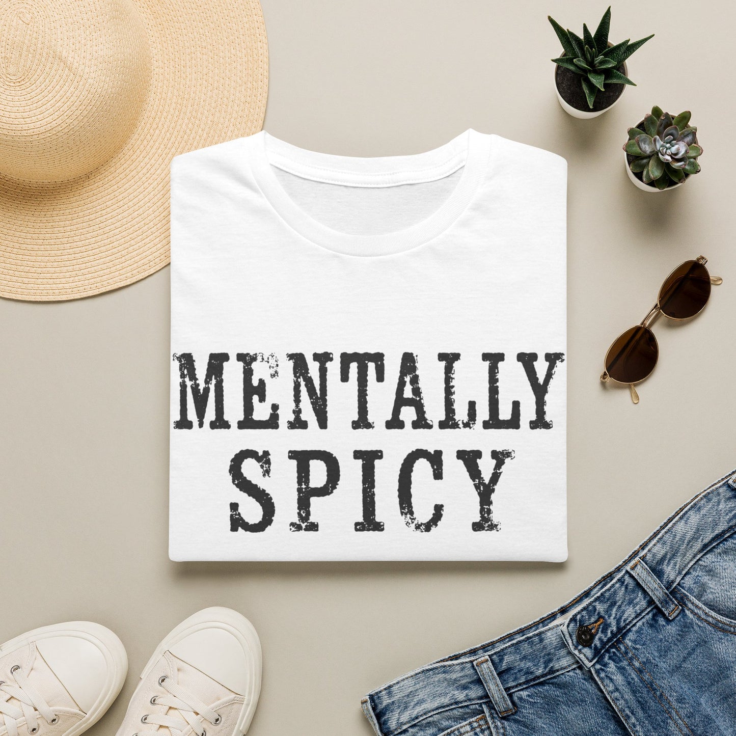 Mentally Spicy T-Shirt — Funny Sassy Graphic Tee