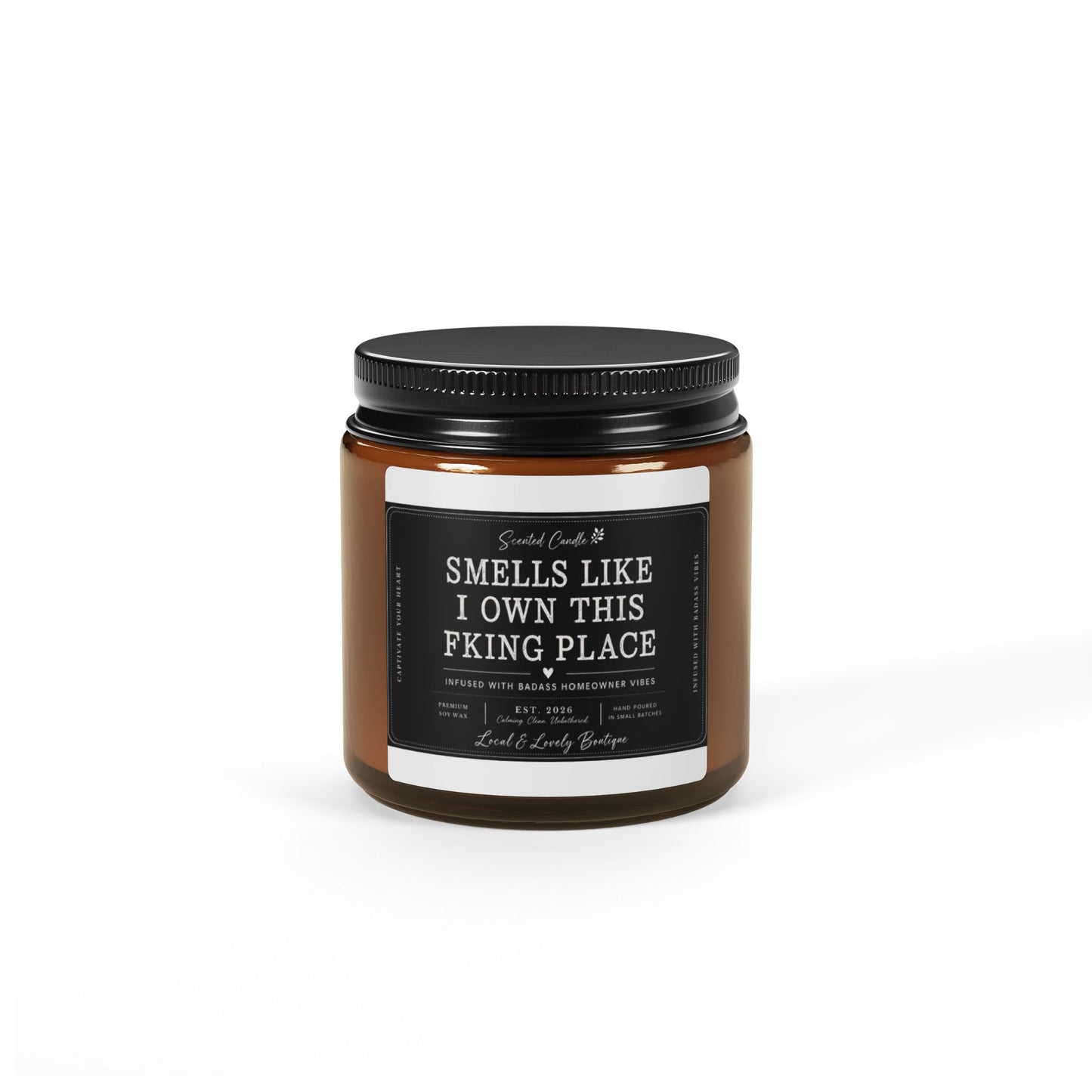 Smells Like I Own This F*cking Place — Amber Jar Scented Soy Candle