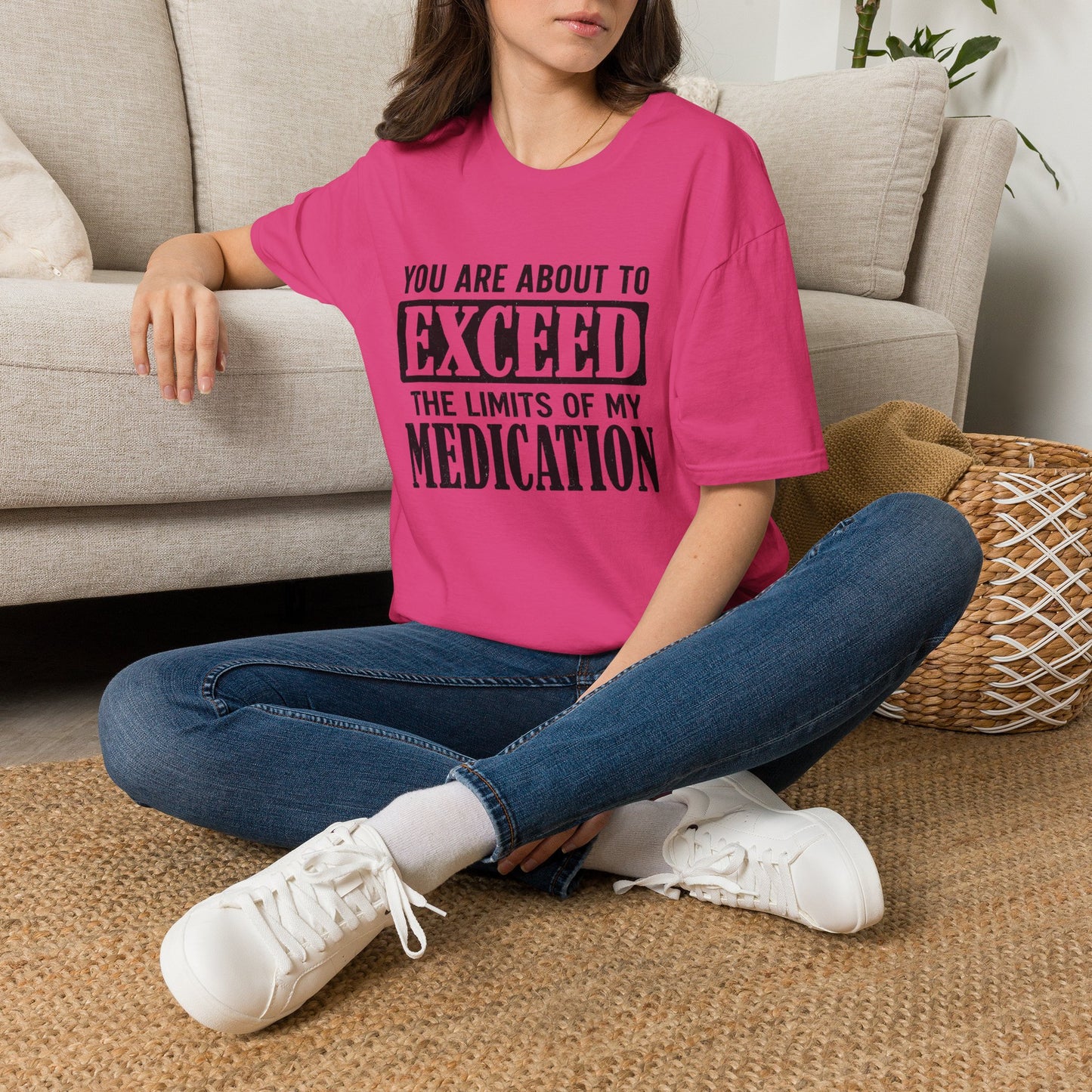 T-Shirt — "You Are About to Exceed the Limits of My Medication" Funny Sarcastic Tee