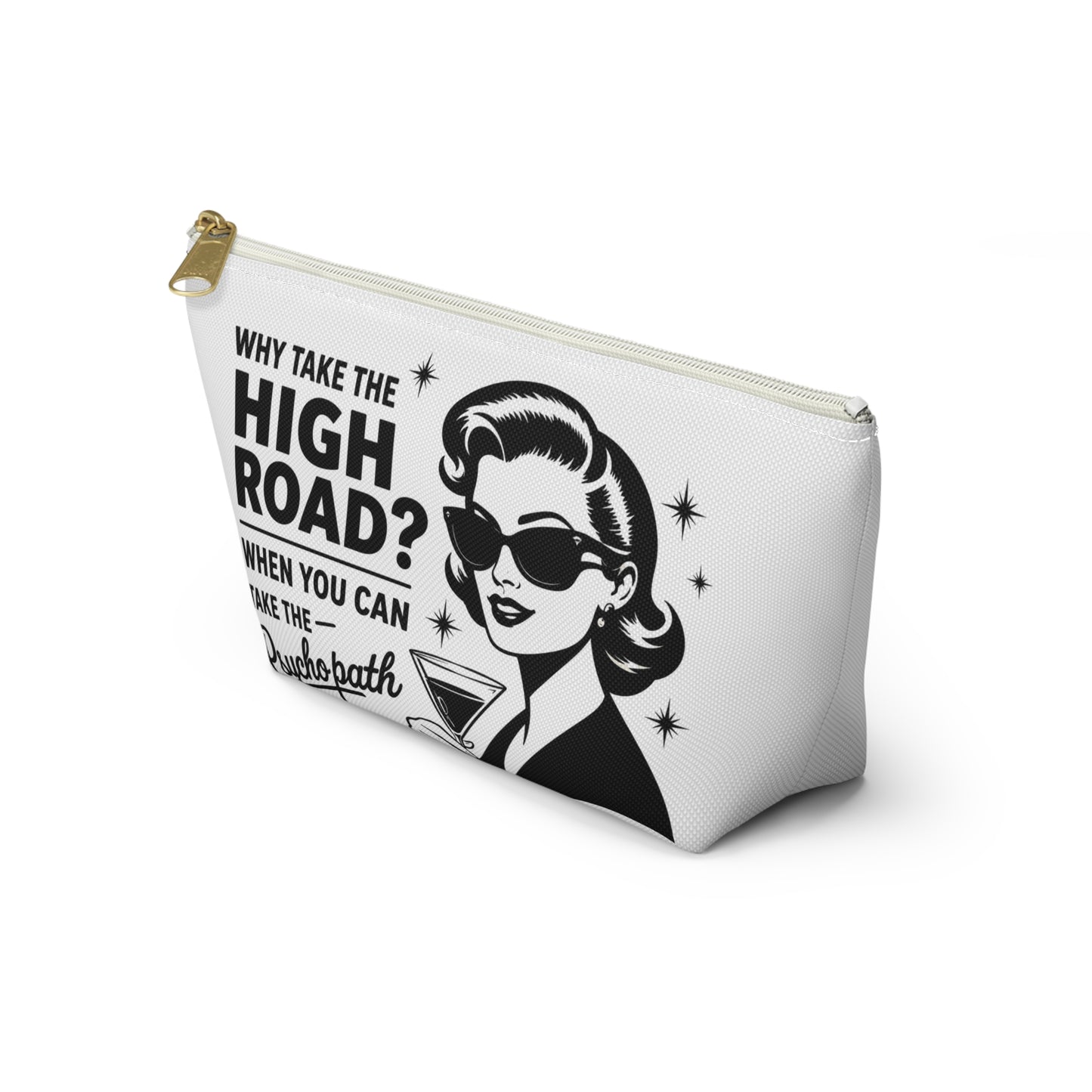Accessory Pouch — Retro Cocktail “Why Take the High Road? Take the Psychopath” Makeup Bag