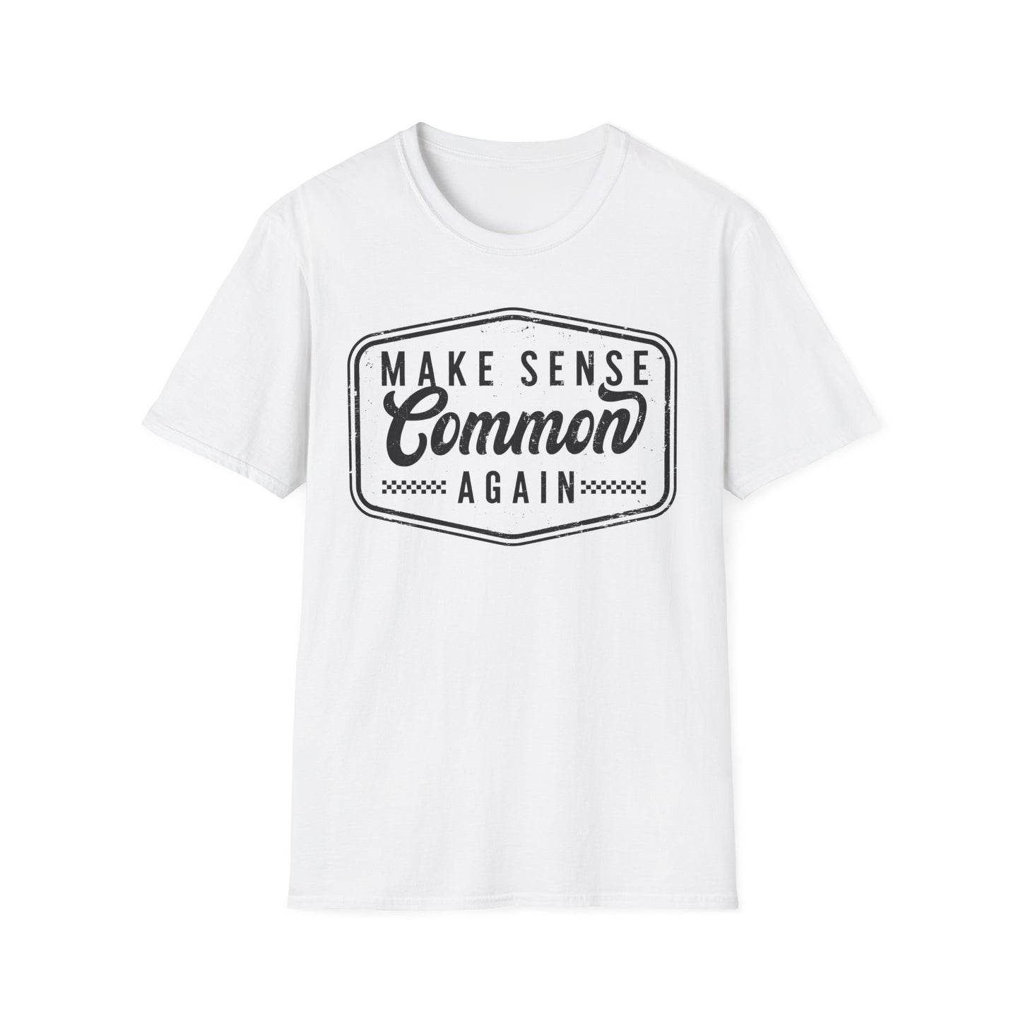 Make Sense Common Again T-Shirt — Vintage-Inspired Slogan Tee for Thoughtful Everyday Wear