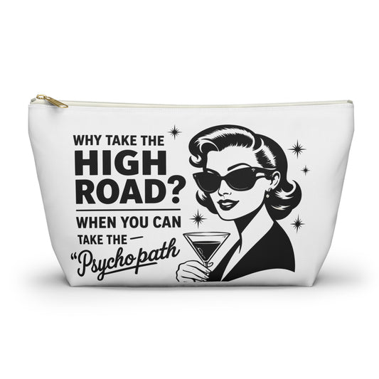 Accessory Pouch — Retro Cocktail “Why Take the High Road? Take the Psychopath” Makeup Bag