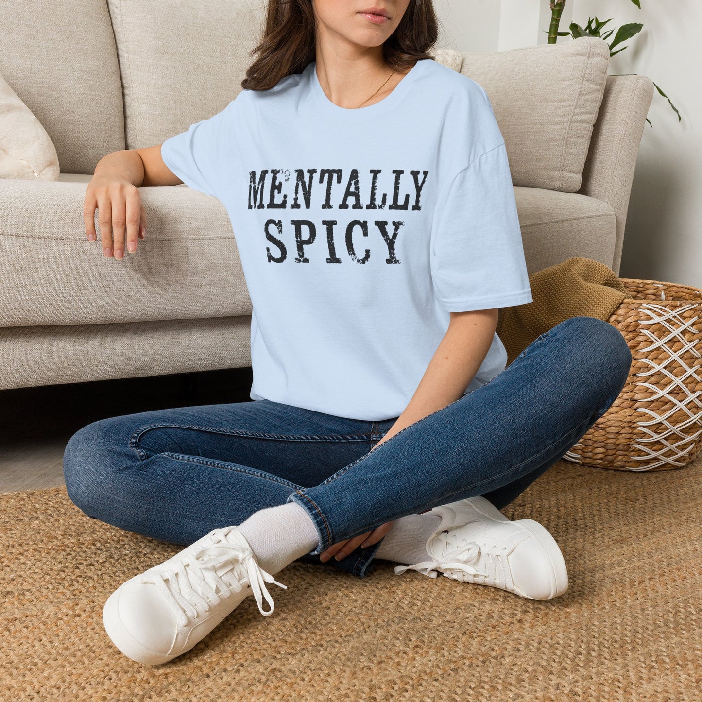 Mentally Spicy T-Shirt — Funny Sassy Graphic Tee