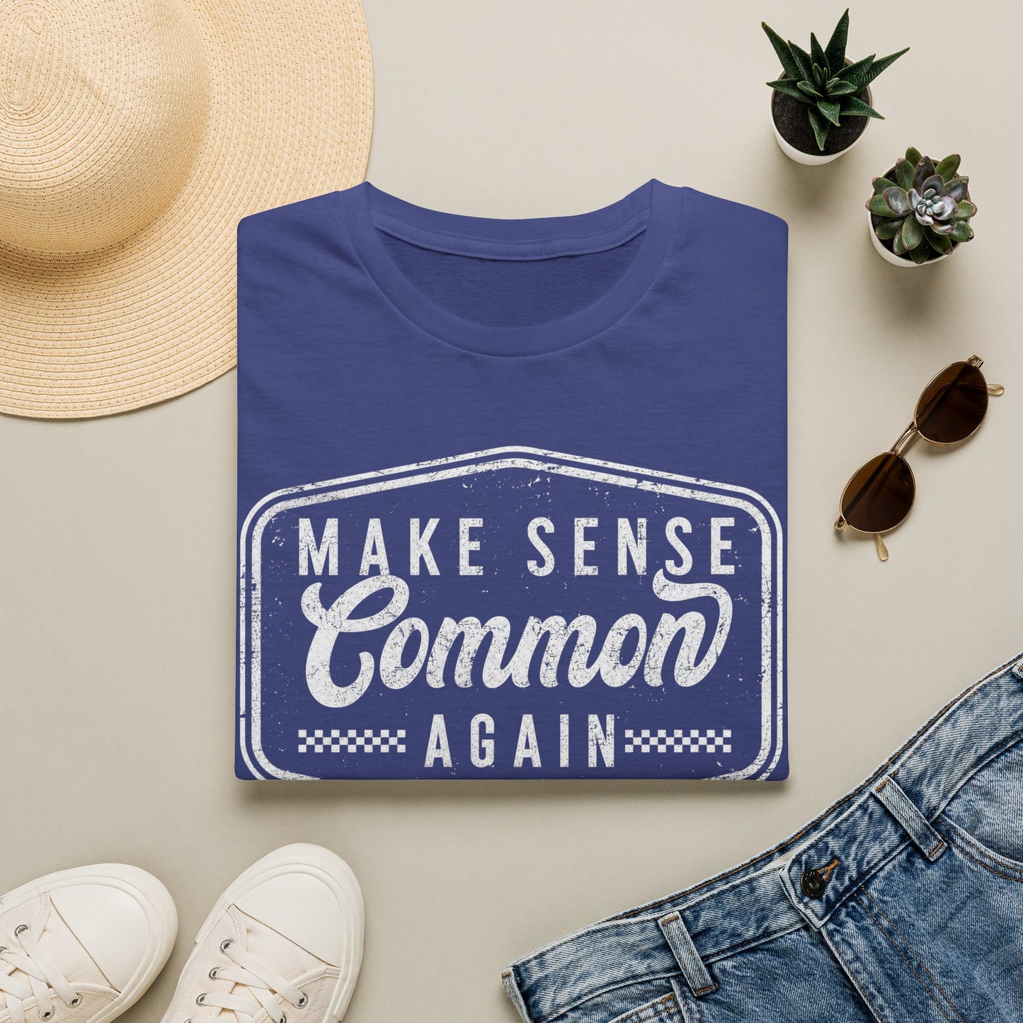 Make Sense Common Again T-Shirt — Vintage-Inspired Slogan Tee for Thoughtful Everyday Wear