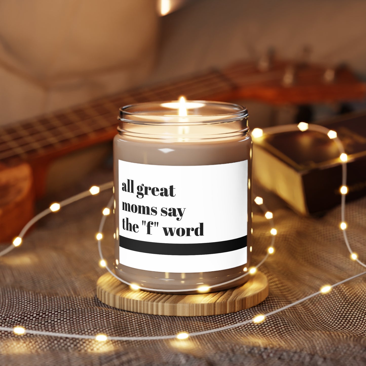 Scented Soy Candle 9oz — "All Great Moms Say the 'F' Word" Jar