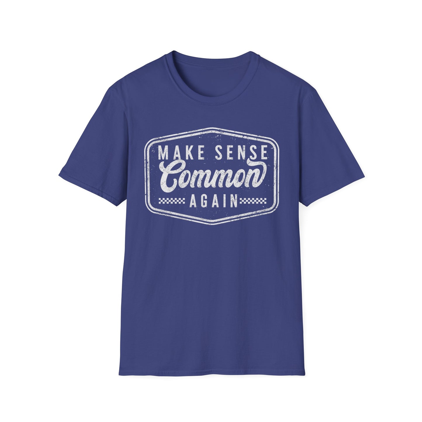 Make Sense Common Again T-Shirt — Vintage-Inspired Slogan Tee for Thoughtful Everyday Wear