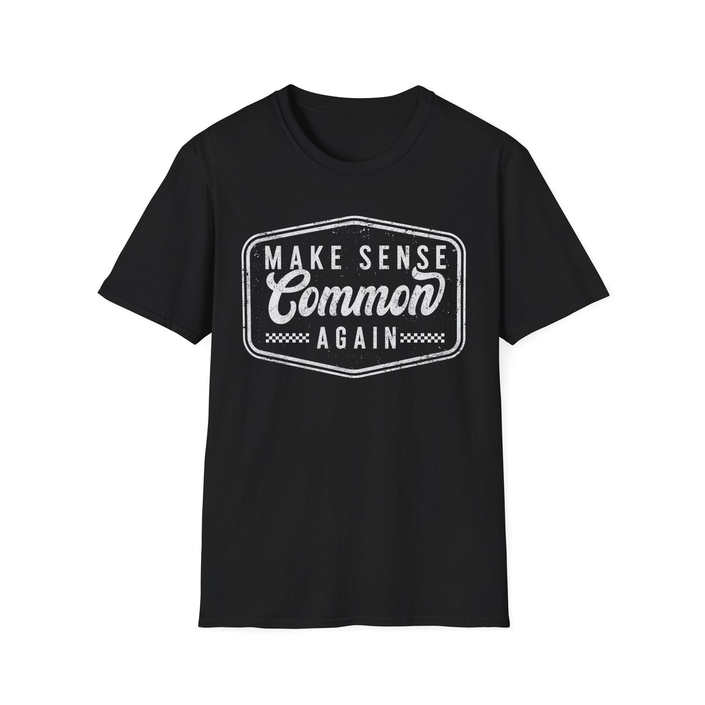 Make Sense Common Again T-Shirt — Vintage-Inspired Slogan Tee for Thoughtful Everyday Wear