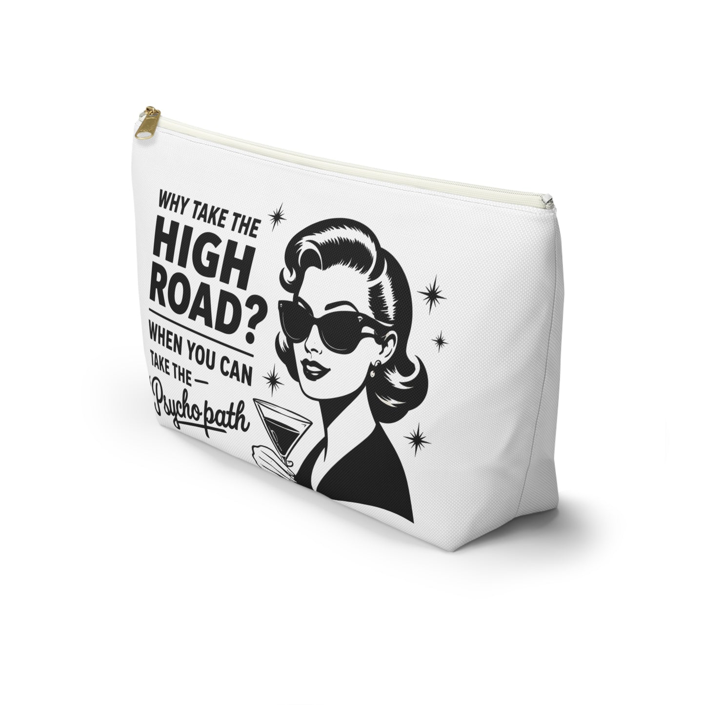 Accessory Pouch — Retro Cocktail “Why Take the High Road? Take the Psychopath” Makeup Bag