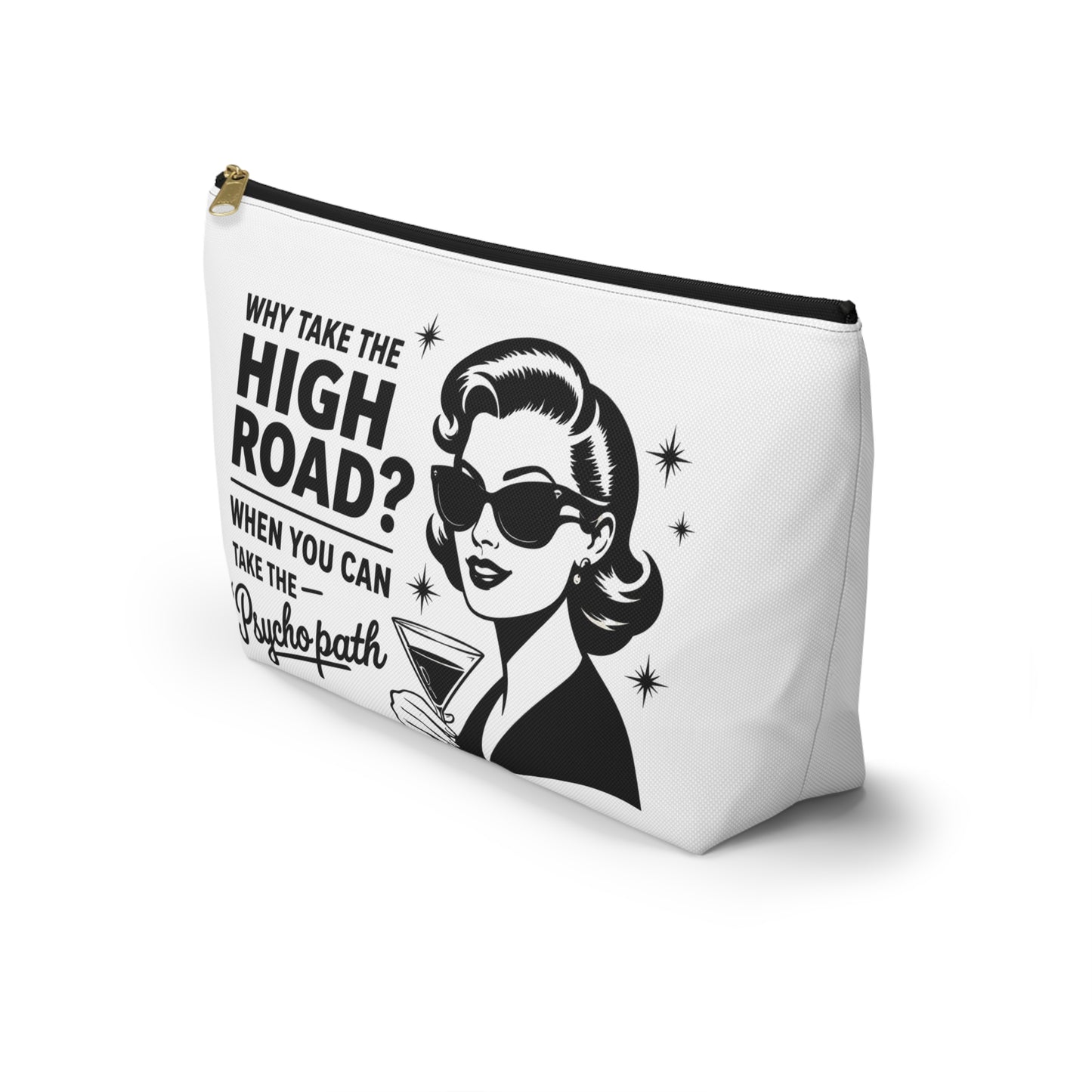 Accessory Pouch — Retro Cocktail “Why Take the High Road? Take the Psychopath” Makeup Bag