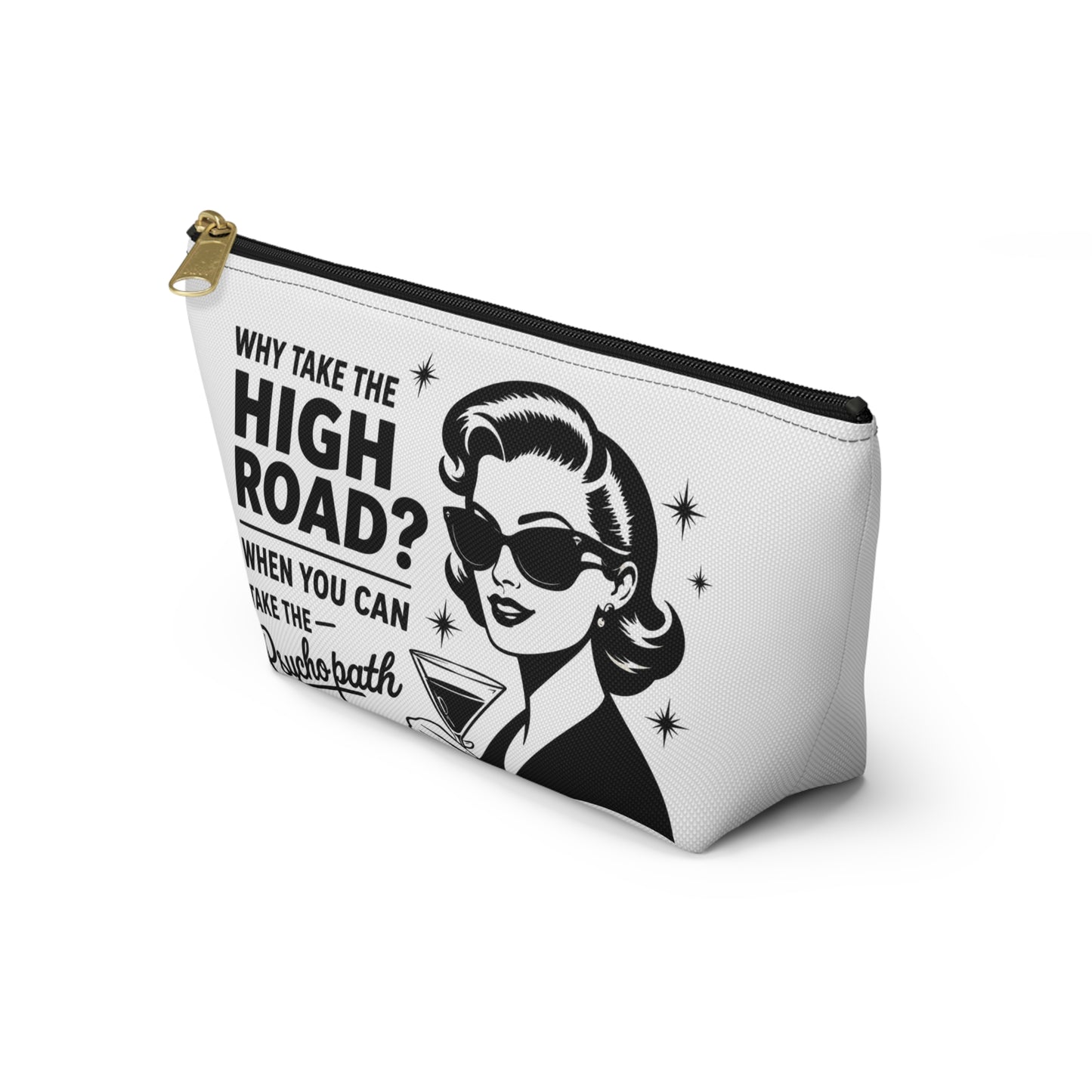Accessory Pouch — Retro Cocktail “Why Take the High Road? Take the Psychopath” Makeup Bag