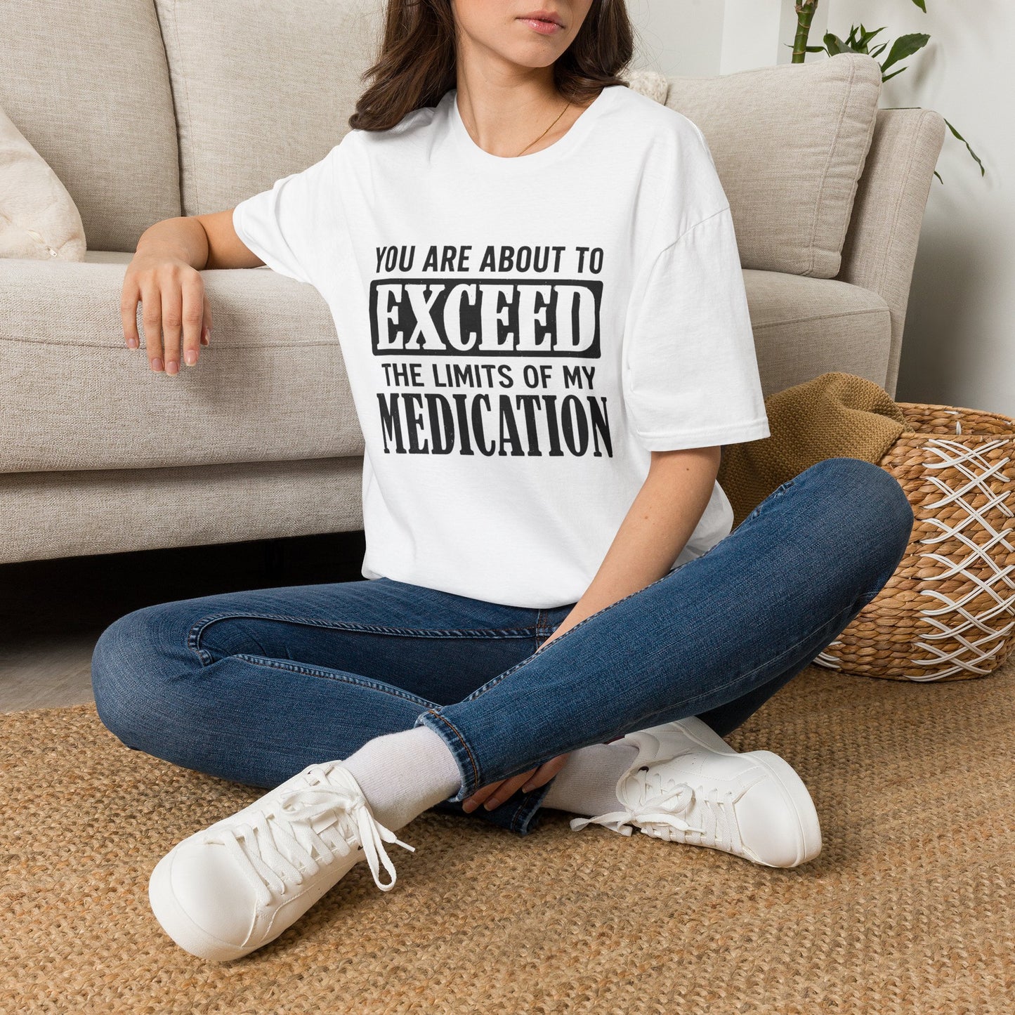 T-Shirt — "You Are About to Exceed the Limits of My Medication" Funny Sarcastic Tee