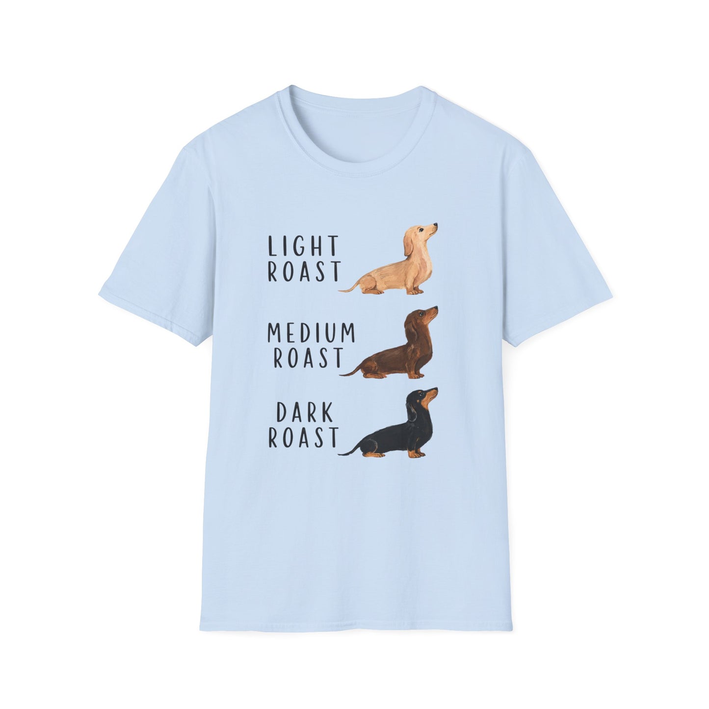 Dachshund Coffee Roast T-Shirt — "Light Roast, Medium Roast, Dark Roast"