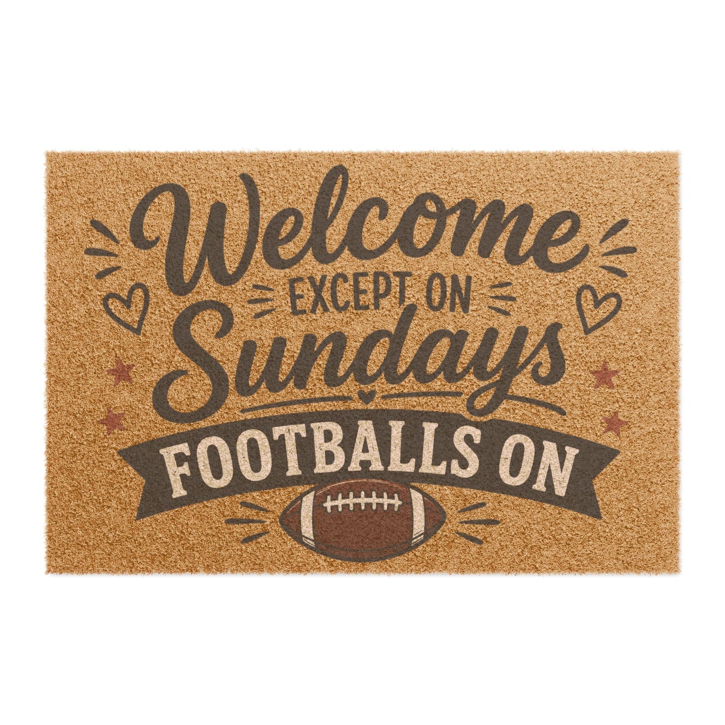 Doormat - "Welcome Except on Sundays, Football's On" Decorative Coir Welcome Mat