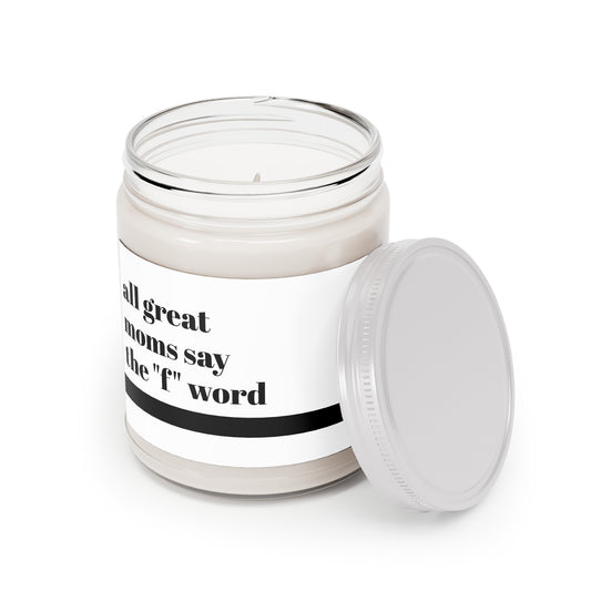 Scented Soy Candle 9oz — "All Great Moms Say the 'F' Word" Jar