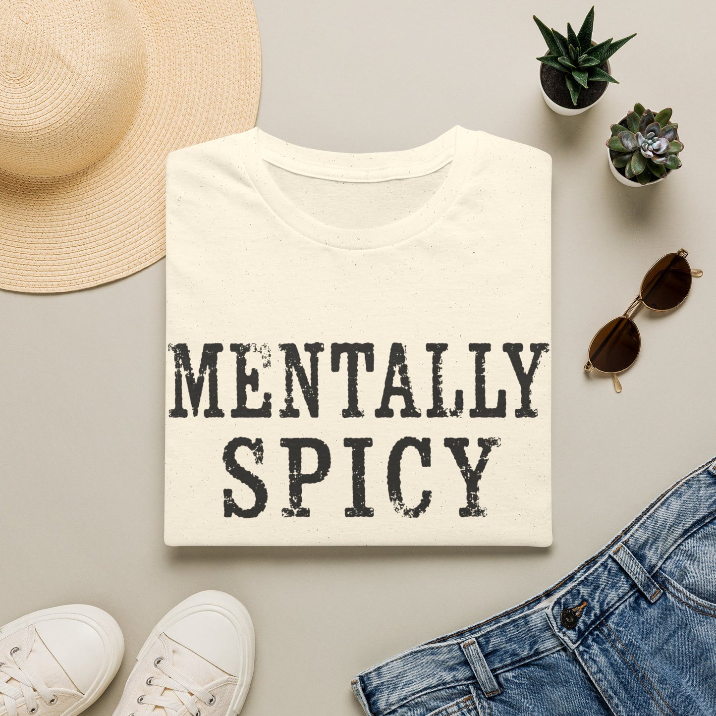 Mentally Spicy T-Shirt — Funny Sassy Graphic Tee
